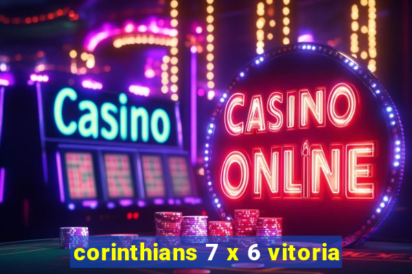 corinthians 7 x 6 vitoria